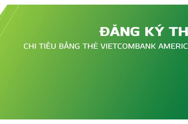 Vietcombank thông báo triển khai chương trình khuyến mại cho thẻ Vietcombank american express