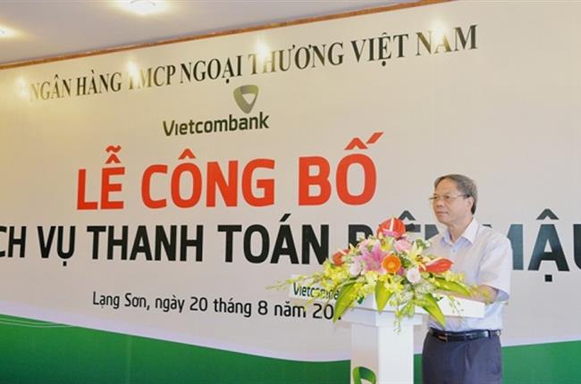 Vietcombank triển khai dịch vụ thanh toán biên mậu tại tỉnh Lạng Sơn