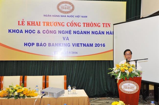 Ngân hàng Nhà nước Việt Nam khai trương cổng thông tin kh&cn ngành ngân hàng và họp báo banking vietnam 2016