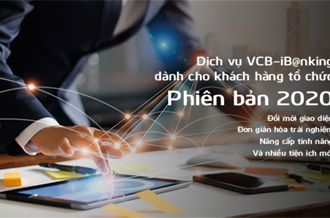Vietcombank chính thức cung cấp dịch vụ Ngân hàng trực tuyến VCB-iB@nking dành cho khách hàng tổ chức phiên bản 2020 