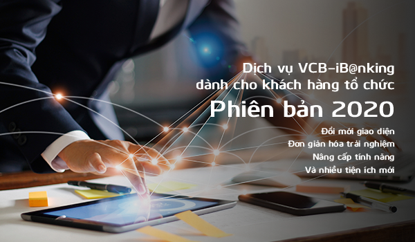 Vietcombank thông báo bổ sung, cập nhật tính năng mới trên VCB-iB@nking dành cho Khách hàng tổ chức phiên bản 2020