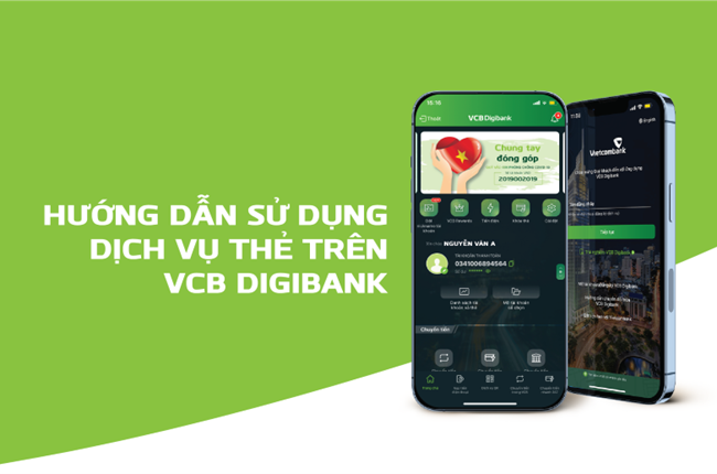 Hướng dẫn sử dụng dịch vụ thẻ trên ngân hàng số VCB Digibank