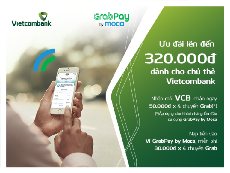 Chương trình ưu đãi hấp dẫn dành riêng cho chủ thẻ Vietcombank nhân dịp ra mắt ví điện tử GrabPay by Moca