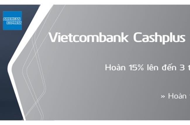 Thông báo triển khai chương trình ưu đãi cho khách hàng phát hành mới Thẻ Vietcombank Cashplus Platinum American Express