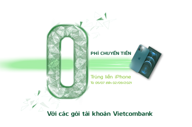Miễn phí chuyển tiền và cơ hội trúng Iphone 12 Pro Max khi đăng ký các gói tài khoản Vietcombank