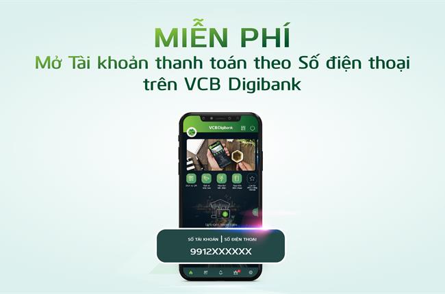 Miễn phí mở tài khoản thanh toán theo số điện thoại trên VCB Digibank