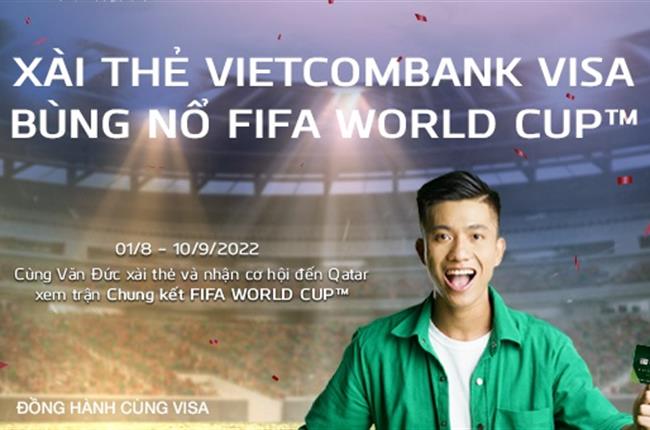 Thông báo kết quả ưu đãi 1 - xét thưởng theo doanh số giao dịch chương trình “Xài thẻ Vietcombank Visa - Bùng nổ FIFA World Cup™”